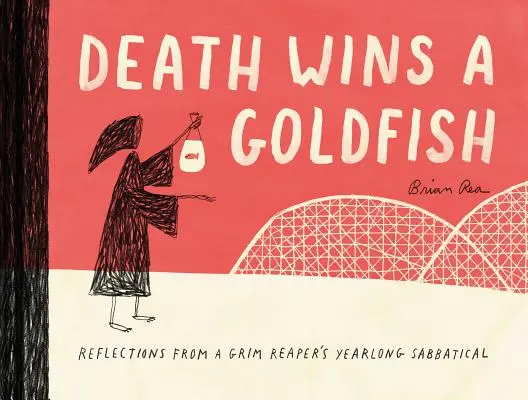 Der Tod gewinnt einen Goldfisch: Überlegungen zum einjährigen Sabbatical eines Sensenmannes (Satirebuch, Work-Life-Balance-Buch) - Death Wins a Goldfish: Reflections from a Grim Reaper's Yearlong Sabbatical (Satire Book, Work Life Balance Book)