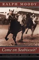 Komm schon, Seabiscuit! - Come on Seabiscuit!