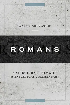 Römer: Ein struktureller, thematischer und exegetischer Kommentar - Romans: A Structural, Thematic, and Exegetical Commentary