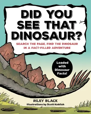 Hast du den Dinosaurier gesehen? Durchsuche die Seite, finde den Dinosaurier in einem faktenreichen Abenteuer - Did You See That Dinosaur?: Search the Page, Find the Dinosaur in a Fact-Filled Adventure