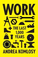 Arbeit: Die letzten 1.000 Jahre - Work: The Last 1,000 Years