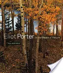 Eliot Porter: Im Reich der Natur - Eliot Porter: In the Realm of Nature