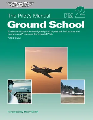 Das Handbuch für Piloten: Bodenschule: Das gesamte fliegerische Wissen, das zum Bestehen der FAA-Prüfungen und zum Betrieb als Privat- und Berufspilot erforderlich ist (Ebundl - The Pilot's Manual: Ground School: All the Aeronautical Knowledge Required to Pass the FAA Exams and Operate as a Private and Commercial Pilot (Ebundl