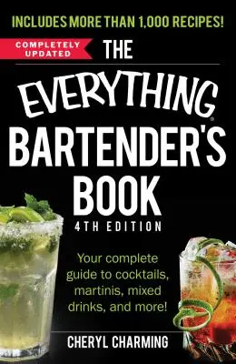 Das Buch für Barkeeper: Ihr kompletter Leitfaden für Cocktails, Martinis, Mixgetränke und mehr! - The Everything Bartender's Book: Your Complete Guide to Cocktails, Martinis, Mixed Drinks, and More!