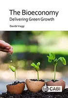 Die Bioökonomie: Nachhaltiges grünes Wachstum - The Bioeconomy: Delivering Sustainable Green Growth