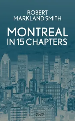 Montreal in 15 Kapiteln - Montreal In 15 Chapters