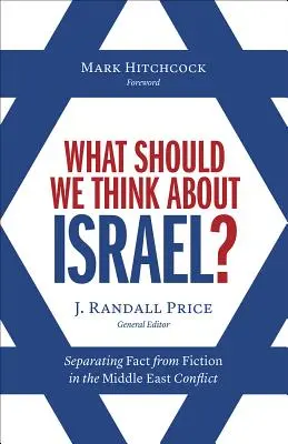 Was sollen wir über Israel denken? Fakten und Fiktion im Nahostkonflikt auseinanderhalten - What Should We Think about Israel?: Separating Fact from Fiction in the Middle East Conflict