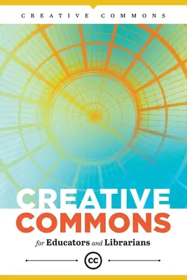 Creative Commons für ErzieherInnen und BibliothekarInnen - Creative Commons for Educators and Librarians