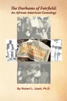 Die Durhams von Fairfield: Eine afroamerikanische Genealogie - The Durhams of Fairfield: An African American Genealogy