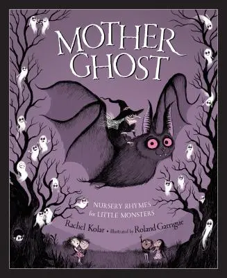 Mutter Geist: Kinderreime für kleine Ungeheuer - Mother Ghost: Nursery Rhymes for Little Monsters