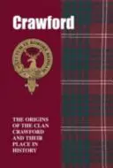 Crawford - Die Ursprünge des Clans Crawford und ihr Platz in der Geschichte - Crawford - The Origins of the Clan Crawford and Their Place in History