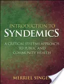 Einführung in die Syndemik: Ein systemkritischer Ansatz für die öffentliche und kommunale Gesundheit - Introduction to Syndemics: A Critical Systems Approach to Public and Community Health