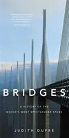 Brücken: Eine Geschichte der spektakulärsten Brücken der Welt - Bridges: A History of the World's Most Spectacular Spans