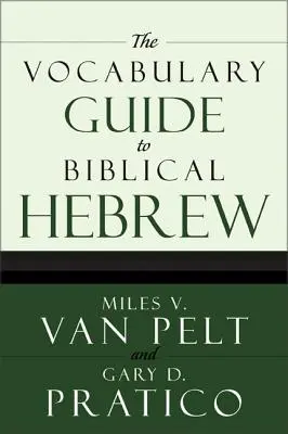 Der Wortschatz-Leitfaden für biblisches Hebräisch - The Vocabulary Guide to Biblical Hebrew