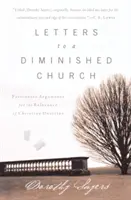 Briefe an eine geschrumpfte Kirche: Leidenschaftliche Argumente für die Relevanz der christlichen Doktrin - Letters to a Diminished Church: Passionate Arguments for the Relevance of Christian Doctrine