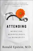Anwesend sein: Medizin, Achtsamkeit und Menschlichkeit - Attending: Medicine, Mindfulness, and Humanity