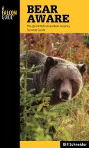 Aufmerksam gegenüber Bären: Die Kurzanleitung für das Überleben im Bärenland - Bear Aware: The Quick Reference Bear Country Survival Guide