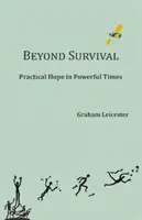 Jenseits des Überlebens - Praktische Hoffnung in kraftvollen Zeiten - Beyond Survival - Practical Hope in Powerful Times