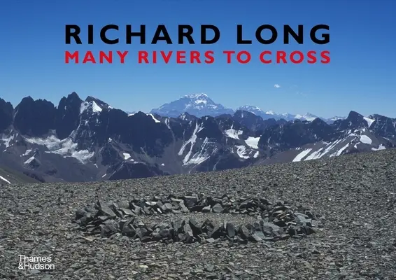 Richard Long - Viele Flüsse zu überqueren - Richard Long - Many Rivers to Cross