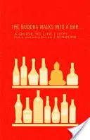 Der Buddha geht in eine Bar...: Ein Lebensratgeber für eine neue Generation - The Buddha Walks Into a Bar...: A Guide to Life for a New Generation