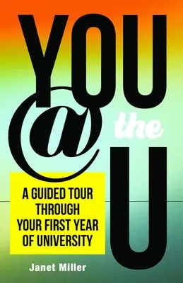 You @ the U: Ein Rundgang durch das erste Jahr an der Universität - You @ the U: A Guided Tour Through Your First-Year of University