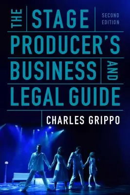 Der Leitfaden für Bühnenproduzenten - Wirtschaft und Recht (Zweite Auflage) - The Stage Producer's Business and Legal Guide (Second Edition)