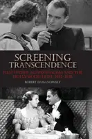 Die Vorführung der Transzendenz: Film im Austrofaschismus und die Hoffnung auf Hollywood, 1933-1938 - Screening Transcendence: Film Under Austrofascism and the Hollywood Hope, 1933-1938