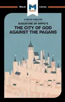 Eine Analyse von Augustinus' Die Stadt Gottes gegen die Heiden - An Analysis of St. Augustine's the City of God Against the Pagans
