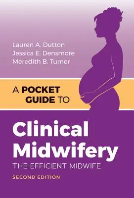 Ein Taschenbuch für klinische Hebammenarbeit: Die effiziente Hebamme - A Pocket Guide to Clinical Midwifery: The Efficient Midwife