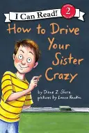 Wie man seine Schwester in den Wahnsinn treibt - How to Drive Your Sister Crazy