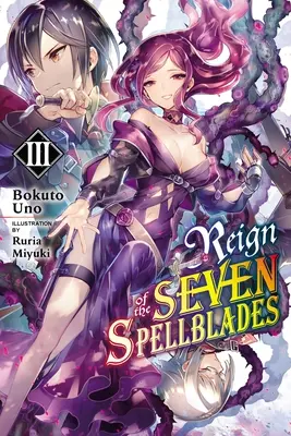 Reign of the Seven Spellblades, Bd. 3 (Light Novel) - Reign of the Seven Spellblades, Vol. 3 (Light Novel)