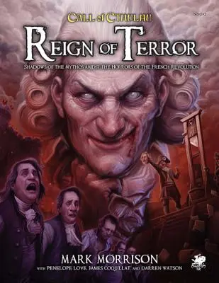 Herrschaft des Terrors: Epische Call of Cthulhu-Abenteuer im revolutionären Frankreich - Reign of Terror: Epic Call of Cthulhu Adventures in Revolutionary France