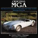 Original MGA: Das Handbuch für Restauratoren zu allen Roadster- und Coupé-Modellen, einschließlich Twin CAM - Original MGA: The Restorer's Guide to All Roadster and Coupe Models Including Twin CAM