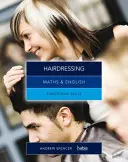 Maths & English for Hairdressing - Functional Skills (Spencer Andrew (unterrichtet an weiterführenden Schulen in New South Wales und Südaustralien.)) - Maths & English for Hairdressing - Functional Skills (Spencer Andrew (teaches secondary education in New South Wales and South Australia.))