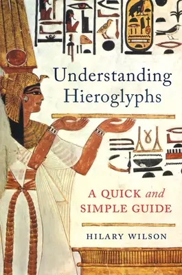Hieroglyphen verstehen: Ein schneller und einfacher Leitfaden - Understanding Hieroglyphs: A Quick and Simple Guide