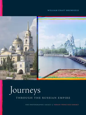 Reisen durch das Russische Reich: Der fotografische Nachlass von Sergej Prokudin-Gorskij - Journeys Through the Russian Empire: The Photographic Legacy of Sergey Prokudin-Gorsky