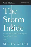 Der innere Sturm, Studienführer: Tausche das Chaos deiner Gefühle gegen die Wahrheit dessen, was du bist - The Storm Inside, Study Guide: Trade the Chaos of How You Feel for the Truth of Who You Are