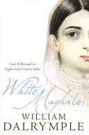 Weiße Moguln - Liebe und Verrat im Indien des 18. Jahrhunderts - White Mughals - Love and Betrayal in 18th-Century India