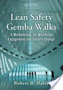 Lean Safety Gemba Walks: Eine Methodik für Mitarbeiterbindung und Kulturwandel - Lean Safety Gemba Walks: A Methodology for Workforce Engagement and Culture Change