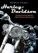 Harley-Davidson: Eine Geschichte des berühmtesten Motorrads der Welt - Harley-Davidson: A History of the World's Most Famous Motorcycle