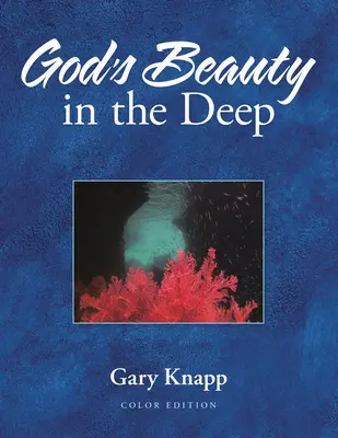 Gottes Schönheit in der Tiefe - God's Beauty in the Deep