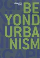 Jenseits des Urbanismus - Beyond Urbanism