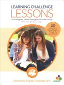 Lektionen zur Lernherausforderung, Sekundarstufe Englisch: 20 Lektionen, um Schüler durch die Lerngrube zu führen - Learning Challenge Lessons, Secondary English Language Arts: 20 Lessons to Guide Students Through the Learning Pit