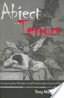 Abject Terrors; Überblick über den modernen und postmodernen Horrorfilm - Abject Terrors; Surveying the Modern and Postmodern Horror Film