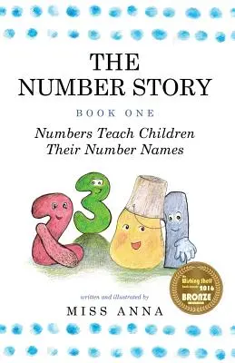 Die Zahlengeschichte 1 / Die Zahlengeschichte 2: Zahlen bringen Kindern ihre Zahlennamen bei / Zahlen zählen mit Kindern - The Number Story 1 / The Number Story 2: Numbers Teach Children Their Number Names / Numbers Count with Children