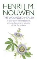 Verwundeter Heiler - Dienst in der heutigen Gesellschaft - In unserer eigenen Verwundung können wir zu einer Quelle des Lebens für andere werden - Wounded Healer - Ministry in Contemporary Society - In our own woundedness, we can become a source of life for others