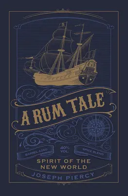 Ein Rum-Märchen: Der Geist der Neuen Welt - A Rum Tale: Spirit of the New World