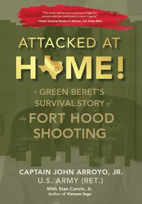 Zu Hause angegriffen! Die Überlebensgeschichte eines Green Berets nach der Schießerei in Fort Hood - Attacked at Home!: A Green Beret's Survival Story of the Fort Hood Shooting