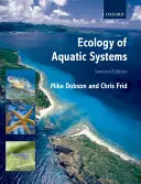 Ökologie aquatischer Systeme (Dobson Michael (Direktor der Freshwater Biological Association Cumbria UK)) - Ecology of Aquatic Systems (Dobson Michael (Director of Freshwater Biological Association Cumbria UK))