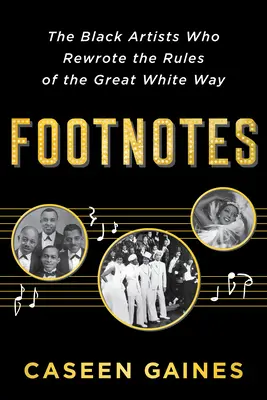 Fußnoten: Die schwarzen Künstler, die die Regeln des Great White Way neu geschrieben haben - Footnotes: The Black Artists Who Rewrote the Rules of the Great White Way